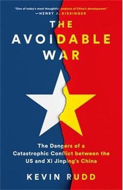 Poza produsului The Avoidable War: The Dangers of a Catastrophic Conflict Between the Us and XI Jinping's China - Kevin Rudd