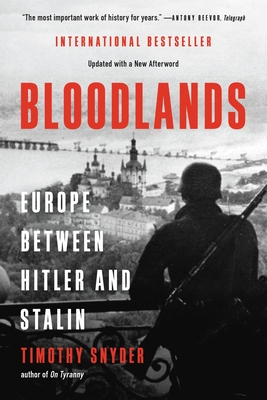 Bloodlands: Europe Between Hitler and Stalin - Timothy Snyder