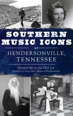 Southern Music Icons of Hendersonville, Tennessee - Jennifer Bruce