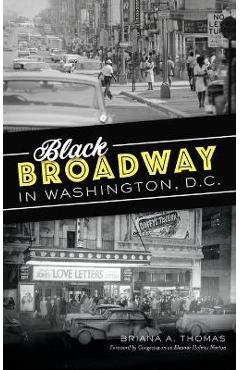 Poza produsului Black Broadway in Washington, DC - Briana A. Thomas