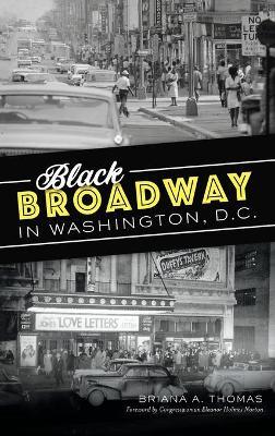 Black Broadway in Washington, DC - Briana A. Thomas