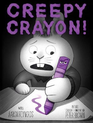Creepy Crayon! - Aaron Reynolds