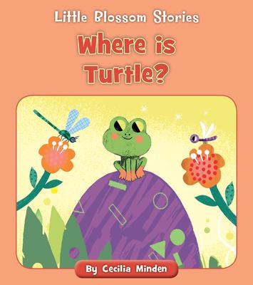 Where Is Turtle? - Cecilia Minden