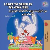 I Love to Sleep in My Own Bed: English Farsi-Persian - Shelley Admont