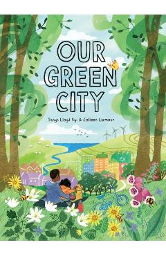 Our Green City - Tanya Lloyd Kyi
