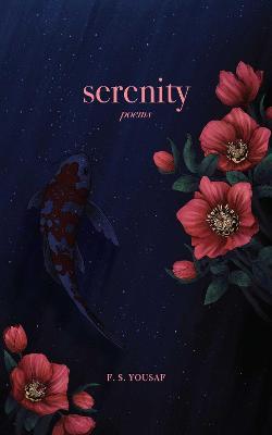 Serenity: Poems - F. S. Yousaf