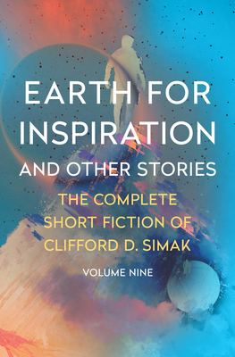 Earth for Inspiration: And Other Stories - Clifford D. Simak