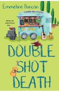 Double Shot Death - Emmeline Duncan
