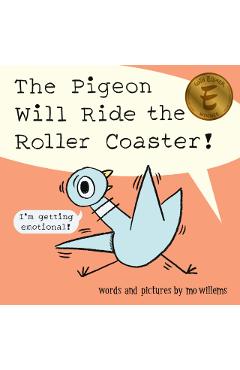 The Pigeon Will Ride the Roller Coaster! - Mo Willems