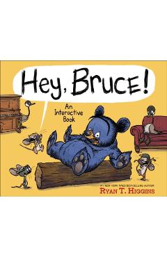 Hey, Bruce!: An Interactive Book - Ryan Higgins