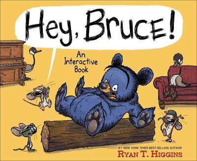 Hey, Bruce!: An Interactive Book - Ryan Higgins