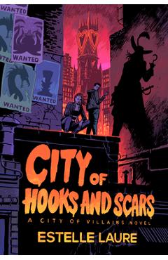 Coperta cărții 'City of Hooks and Scars (City of Villains, Book 2) - Estelle Laure'