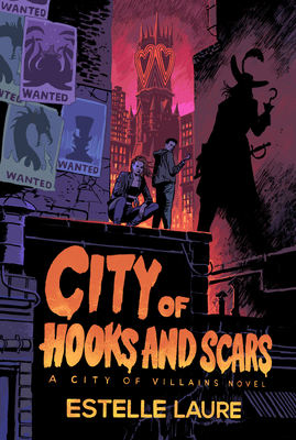 City of Hooks and Scars (City of Villains, Book 2) - Estelle Laure