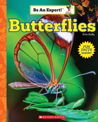 Butterflies (Be an Expert!) - Erin Kelly