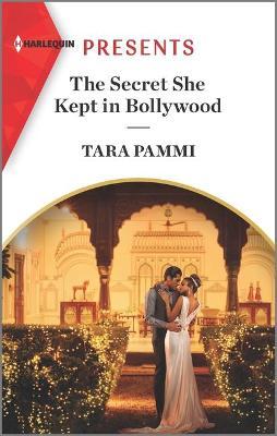 The Secret She Kept in Bollywood - Tara Pammi