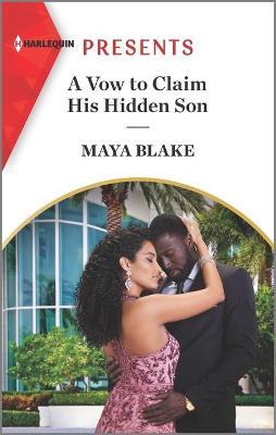 A Vow to Claim His Hidden Son - Maya Blake