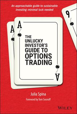 The Unlucky Investor's Guide to Options Trading - Julia Spina
