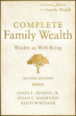 Complete Family Wealth: Wealth as Well-Being - James E. Hughes