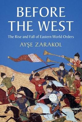 Before the West - Ayşe Zarakol