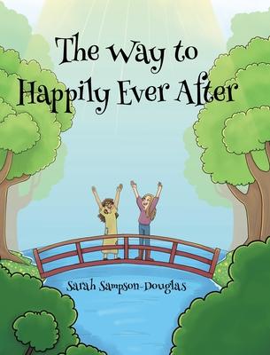 The Way to Happily Ever After - Sarah Sampson-douglas