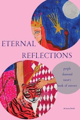 Eternal Reflections: Purple Diamond Tarot's Book of Mirrors - Arizona Smith