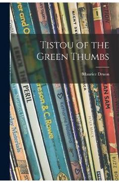 Poza produsului Tistou of the Green Thumbs - Maurice 1918-2009 Druon