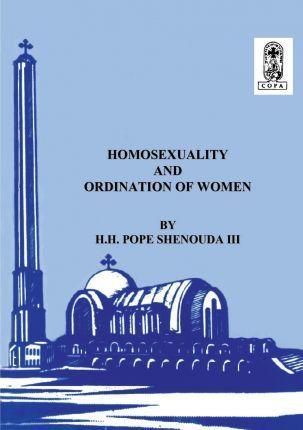 Homosexuality and the Ordination of Women - H. H. Pope Shenouda