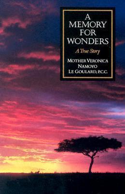 A Memory for Wonders: A True Story - Veronica Goulard