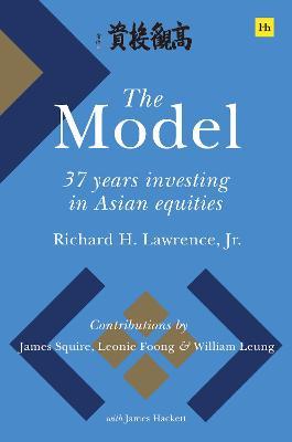The Model: 37 Years Investing in Asian Equities - Richard H. Lawrence