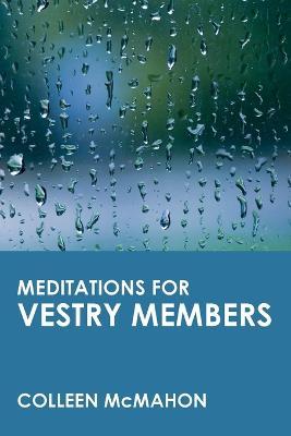 Meditations for Vestry Members - Colleen Mcmahon