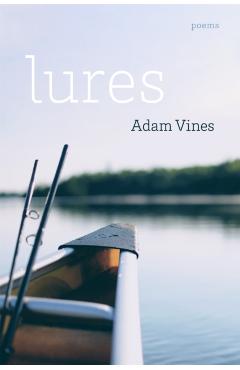 Lures: Poems - Adam Vines