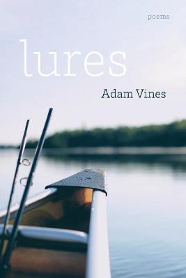 Lures: Poems - Adam Vines