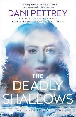 The Deadly Shallows - Dani Pettrey