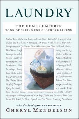 Laundry: The Home Comforts Book of Caring for Clothes and Linens - Cheryl Mendelson