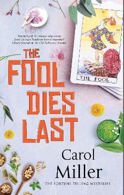 The Fool Dies Last - Carol Miller