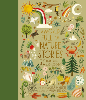 A World Full of Nature Stories: 50 Folktales and Legendsvolume 9 - Angela Mcallister