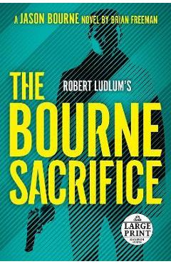 Coperta cărții 'Robert Ludlum's the Bourne Sacrifice - Brian Freeman'