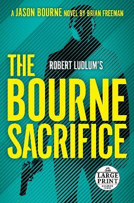 Coperta cărții 'Robert Ludlum's the Bourne Sacrifice - Brian Freeman'