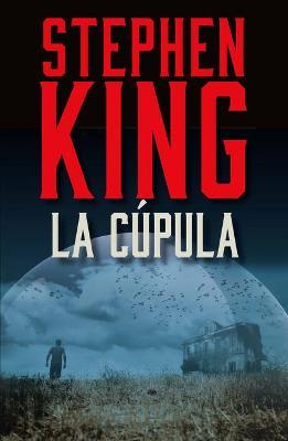 La C�pula / Under the Dome - Stephen King