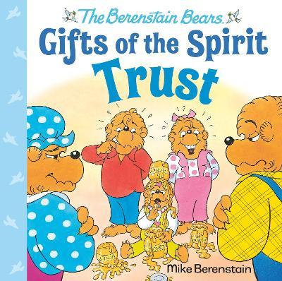 Trust (Berenstain Bears Gifts of the Spirit) - Mike Berenstain