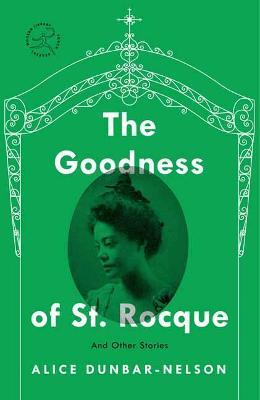 The Goodness of St. Rocque: And Other Stories - Alice Dunbar-nelson