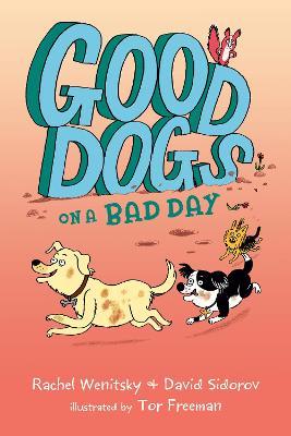 Good Dogs on a Bad Day - Rachel Wenitsky
