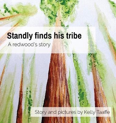 Standly finds his tribe: A redwood's story - Kelly Taaffe