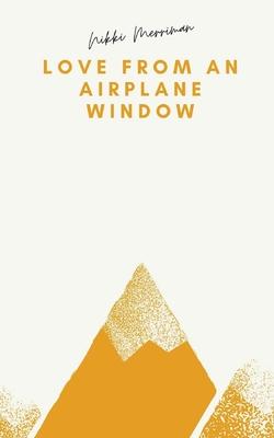Coperta cărții 'Love From an Airplane Window - Nikki Merriman'