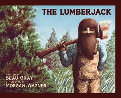 The Lumberjack - Beau Gray