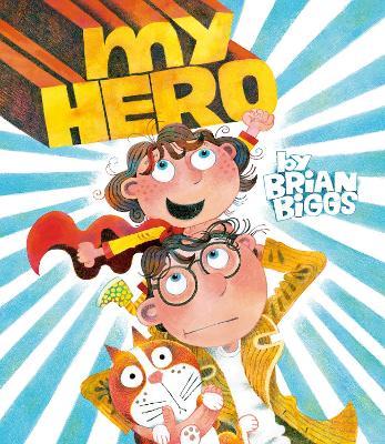 My Hero - Brian Biggs