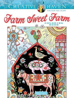 Creative Haven Farm Sweet Farm Coloring Book - Marjorie Sarnat