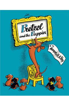 Pretzel and the Puppies - H. A. Rey