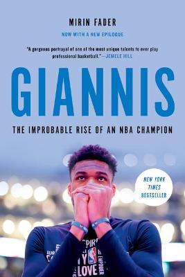 Giannis: The Improbable Rise of an NBA Champion - Mirin Fader