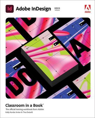 Adobe Indesign Classroom in a Book (2022 Release) - Kelly Anton